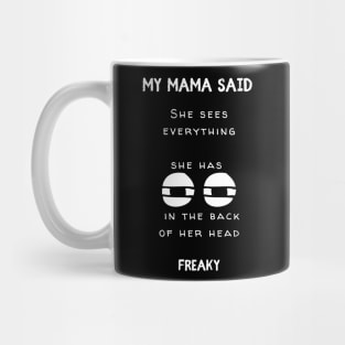 Mama has Eyes In The Back of Her Head Mug